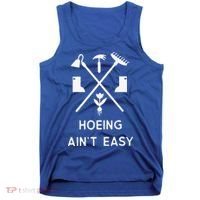 Garden Hoeing Ain't Easy Tank Top thumb 0