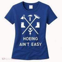 Garden Hoeing Ain't Easy Women's T-Shirt thumb 0
