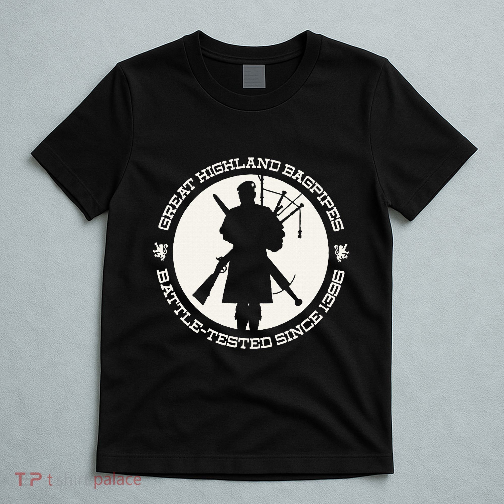 Great Highland Bagpipes Battle Tested Since 1396 T-Shirt