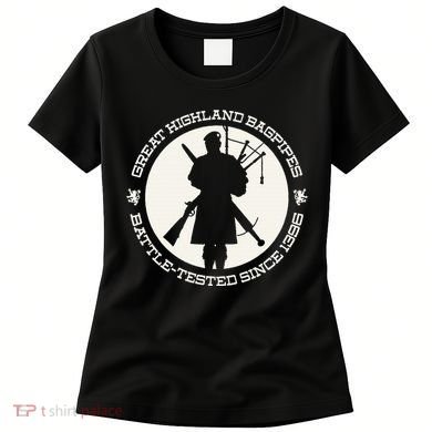 Great Highland Bagpipes Battle Tested Since 1396 Women's T-Shirt