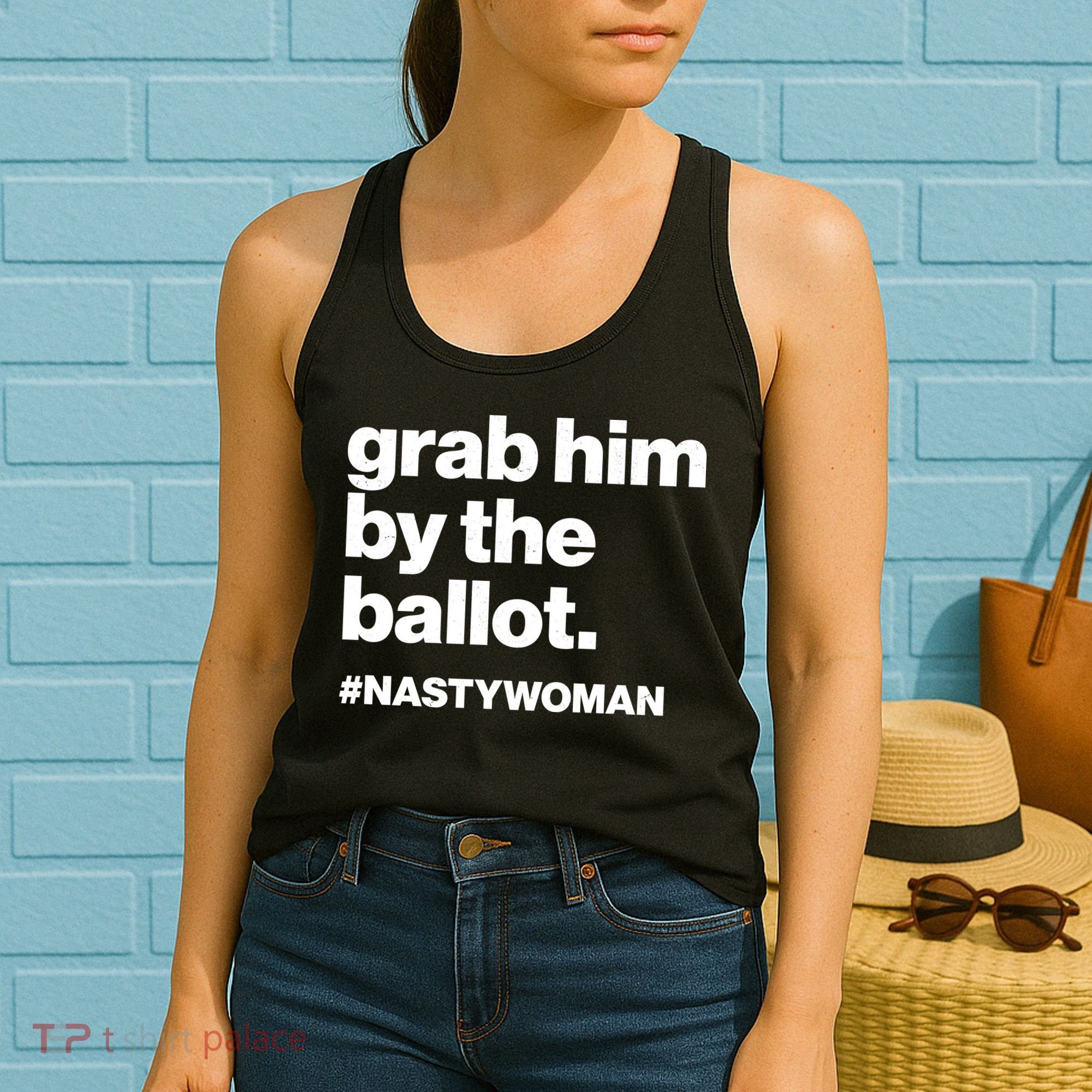 Grab Him By The Ballot #Nastywoman Women's Tank Top