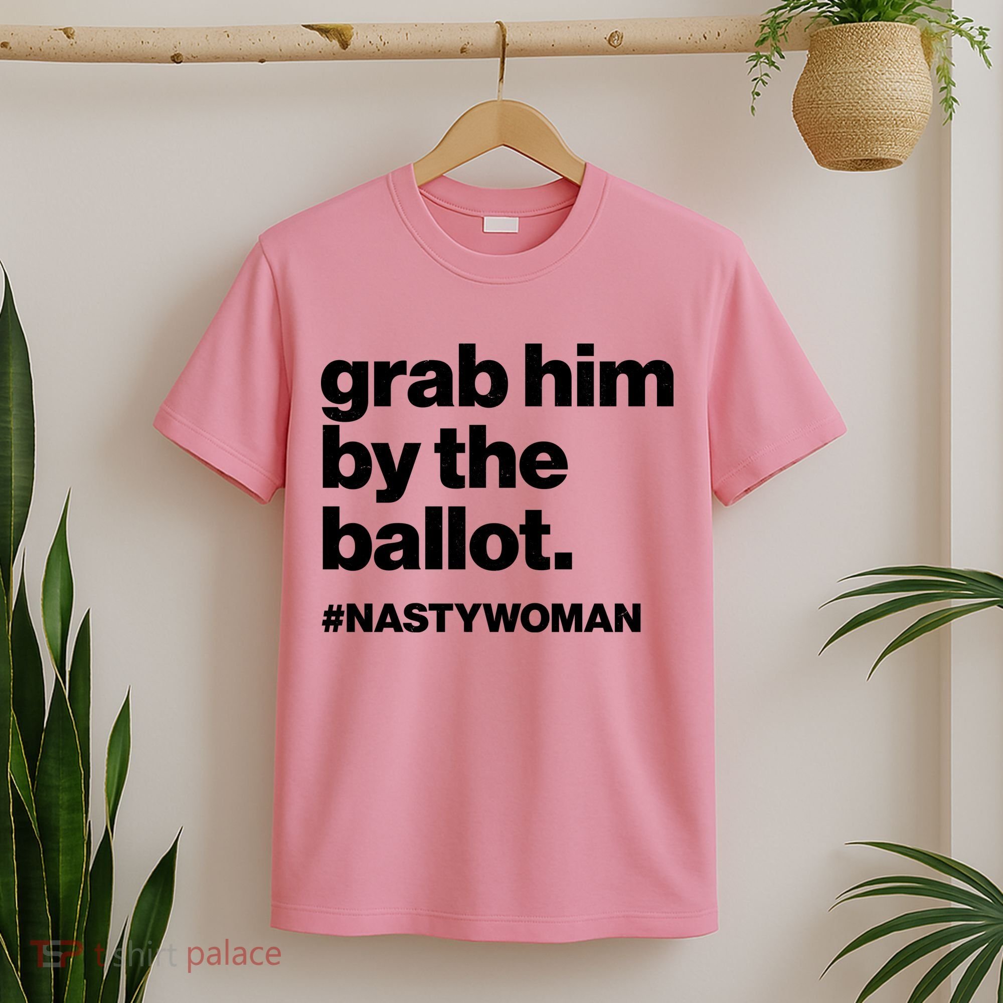 Grab Him By The Ballot #Nastywoman T-Shirt