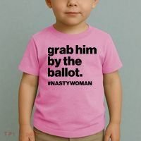 Grab Him By The Ballot #Nastywoman Toddler T-Shirt thumb 2