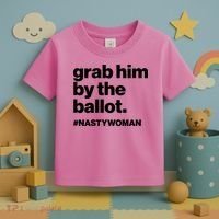 Grab Him By The Ballot #Nastywoman Toddler T-Shirt thumb 3