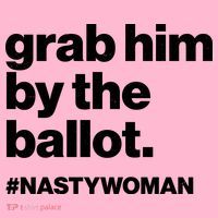 Grab Him By The Ballot #Nastywoman Women's T-Shirt thumb 6