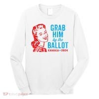 Grab Him By The Ballot Kamala 2024 Funny Harris Election Long Sleeve Shirt thumb 0
