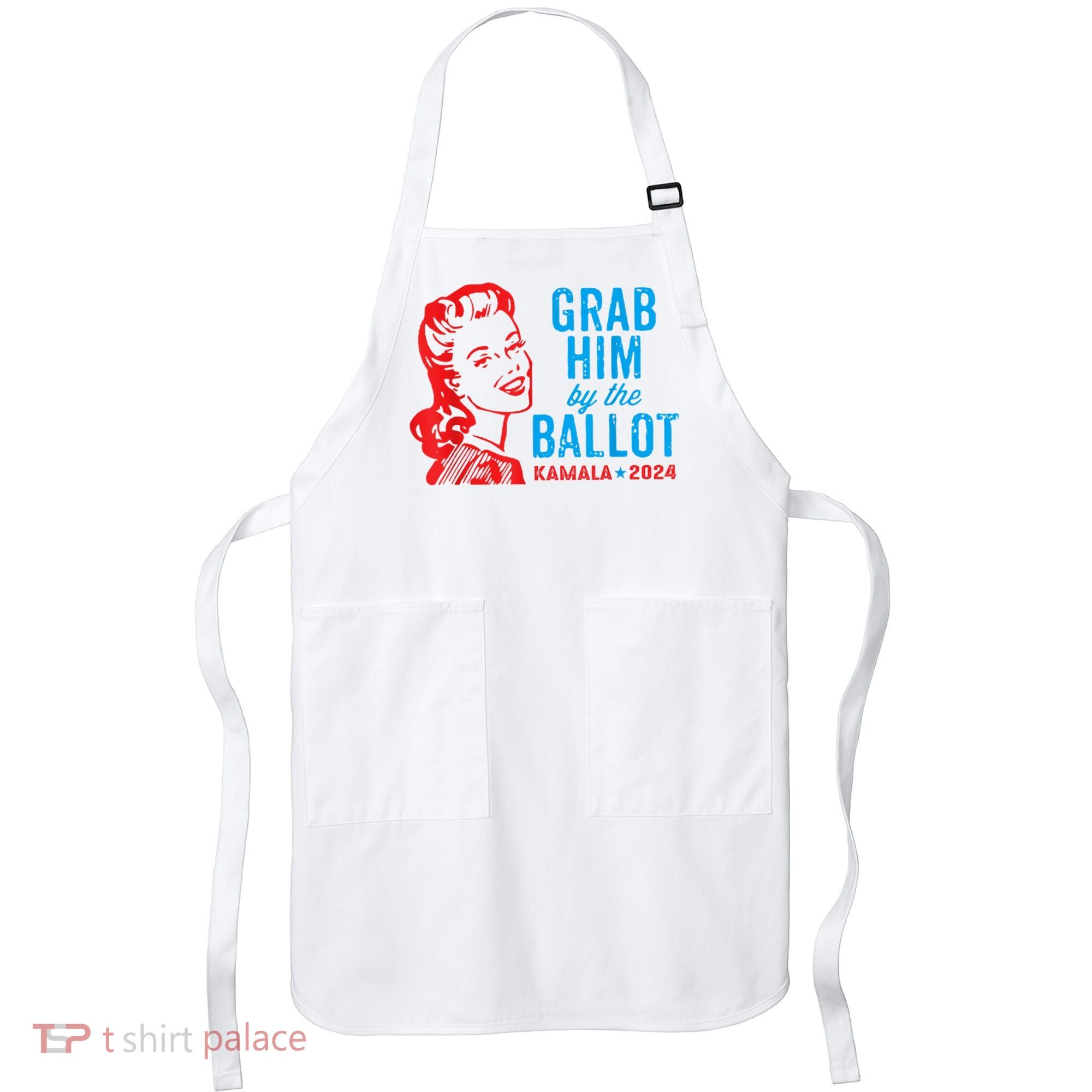 Grab Him By The Ballot Kamala 2024 Funny Harris Election Apron