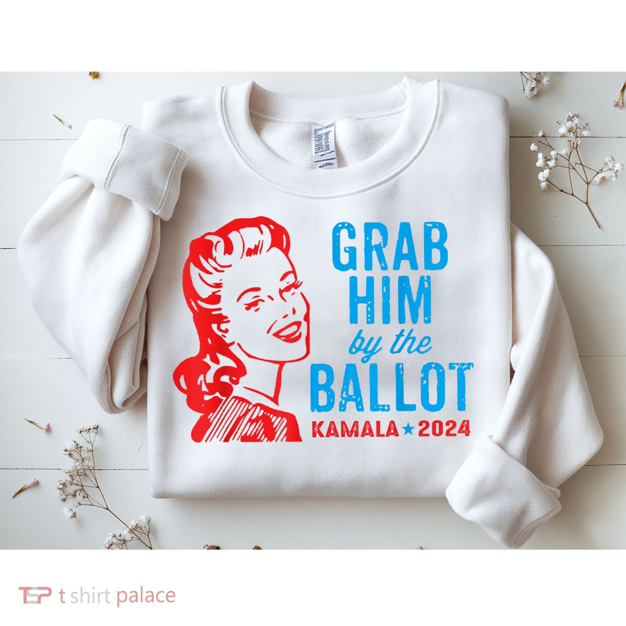 Grab Him By The Ballot Kamala 2024 Funny Harris Election Sweatshirt