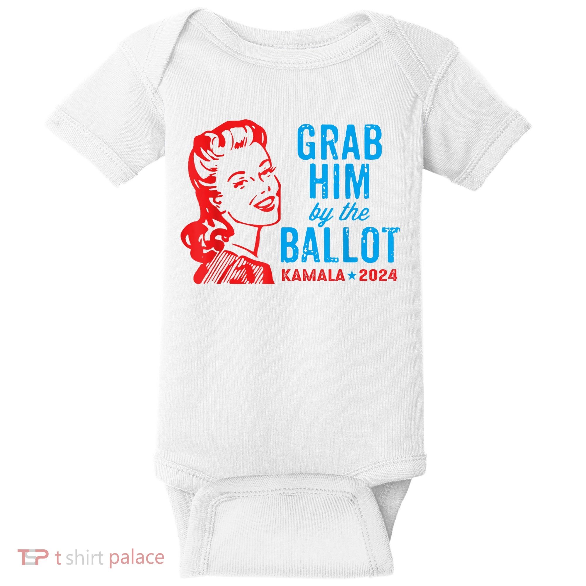 Grab Him By The Ballot Kamala 2024 Funny Harris Election Baby Bodysuit