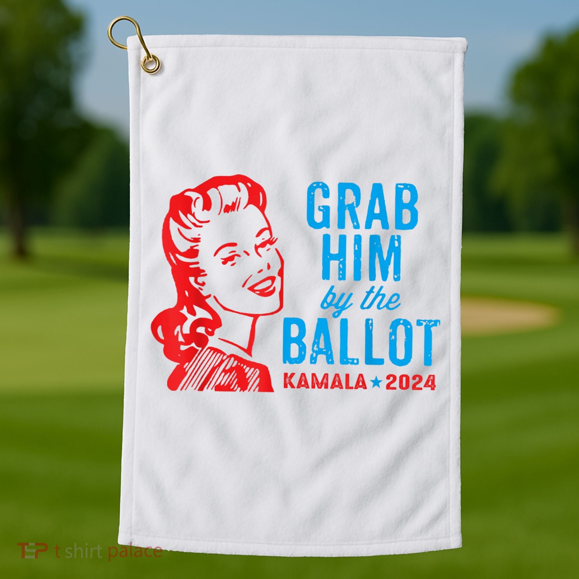 Grab Him By The Ballot Kamala 2024 Funny Harris Election Golf Towel
