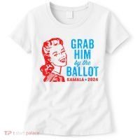 Grab Him By The Ballot Kamala 2024 Funny Harris Election Women's T-Shirt thumb 0