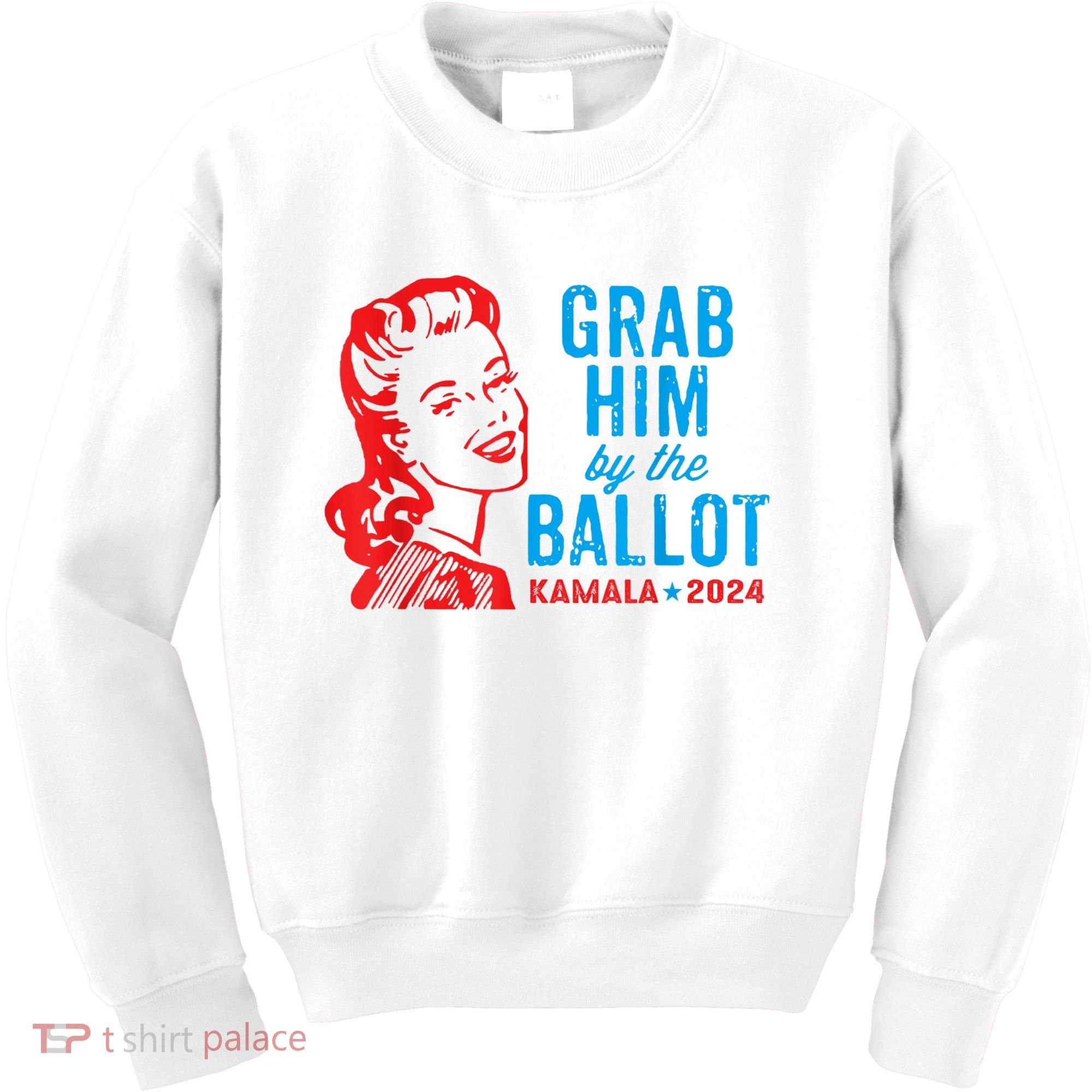 Grab Him By The Ballot Kamala 2024 Funny Harris Election Kids Sweatshirt