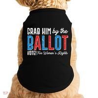 Grab Him By The Ballot Vote For Womens Rights Doggie Tank thumb 0