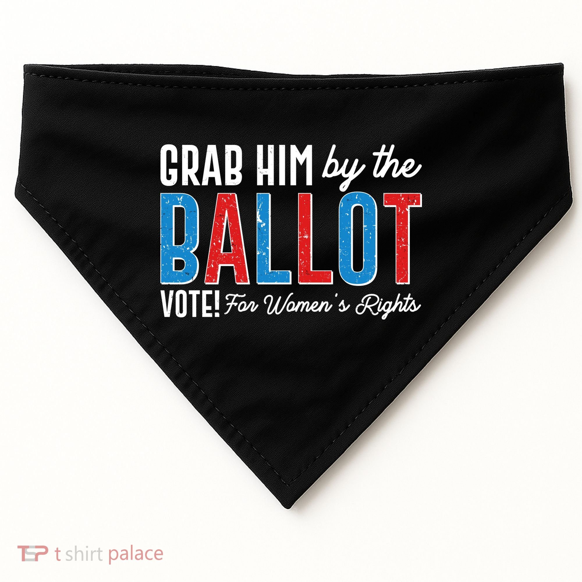 Grab Him By The Ballot Vote For Womens Rights USA-Made Doggie Bandana