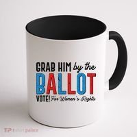 Grab Him By The Ballot Vote For Womens Rights Coffee Mug thumb 1