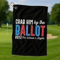 Grab Him By The Ballot Vote For Womens Rights Golf Towel thumb 1