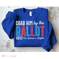 Grab Him By The Ballot Vote For Womens Rights Sweatshirt thumb 2