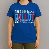 Grab Him By The Ballot Vote For Womens Rights T-Shirt thumb 4