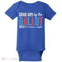 Grab Him By The Ballot Vote For Womens Rights Baby Bodysuit thumb 0