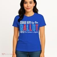 Grab Him By The Ballot Vote For Womens Rights Women's T-Shirt thumb 4