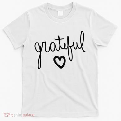 Grateful Heart Cute Gift T-Shirt
