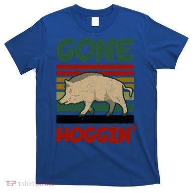 Gone Hoggin Design Boar Hunting Gift T-Shirt