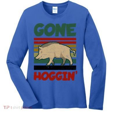 Gone Hoggin Design Boar Hunting Gift Women's Long Sleeve Shirt