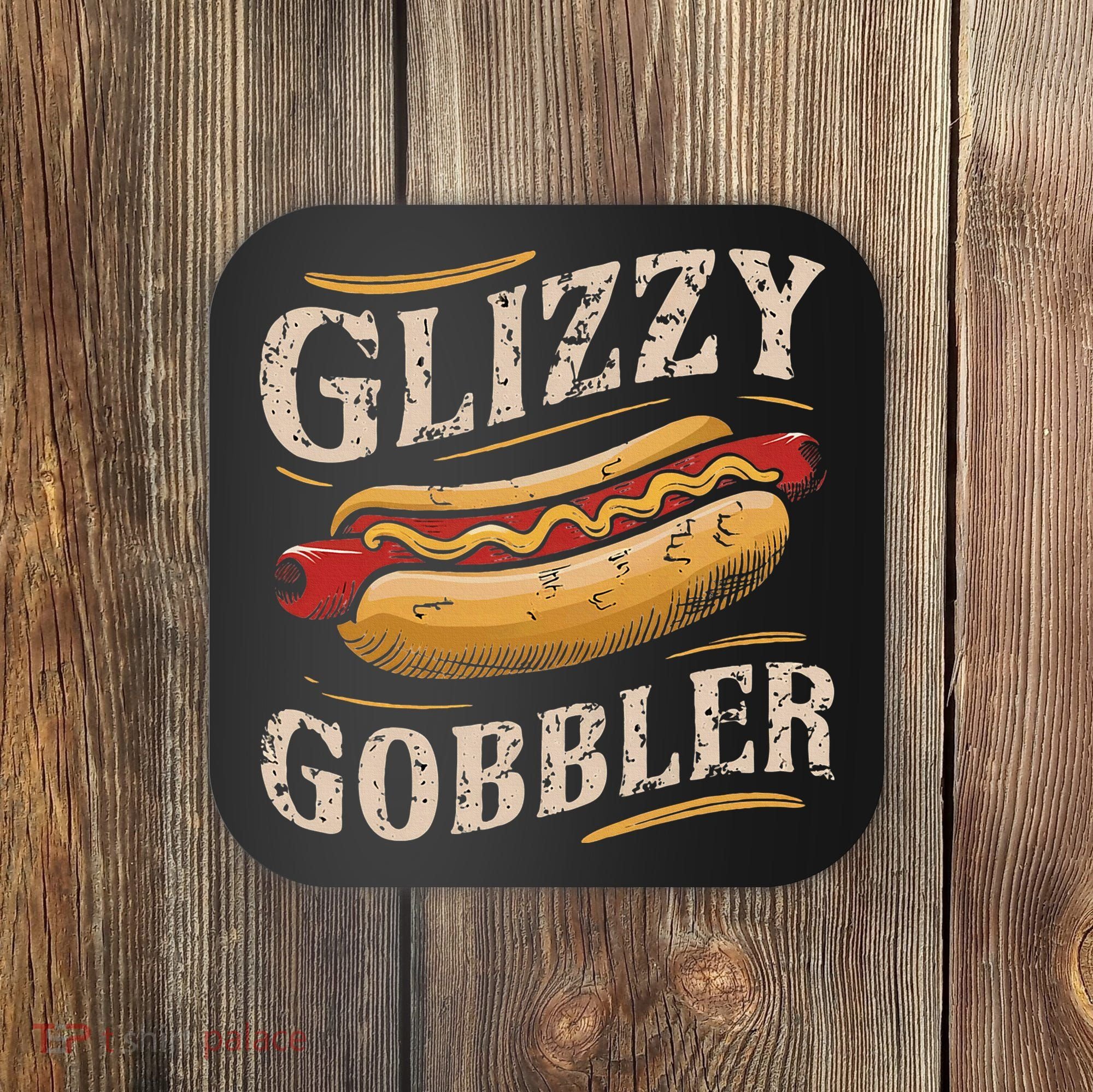 Glizzy Hot Funny Dog Gobbler Champion Coaster