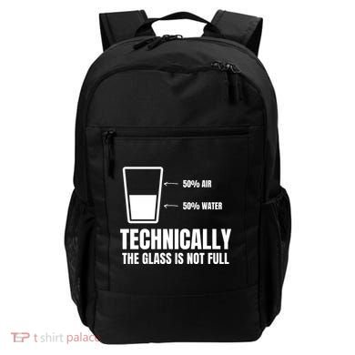 Glass Half Full Funny Technically Not Empty Sarcastic Backpack