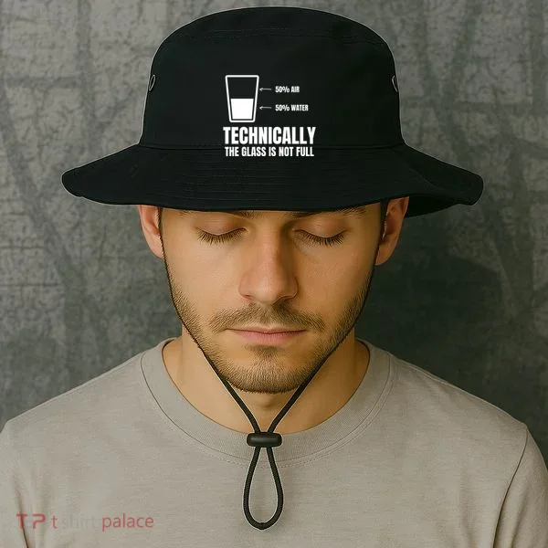 Glass Half Full Funny Technically Not Empty Sarcastic Bucket Hat