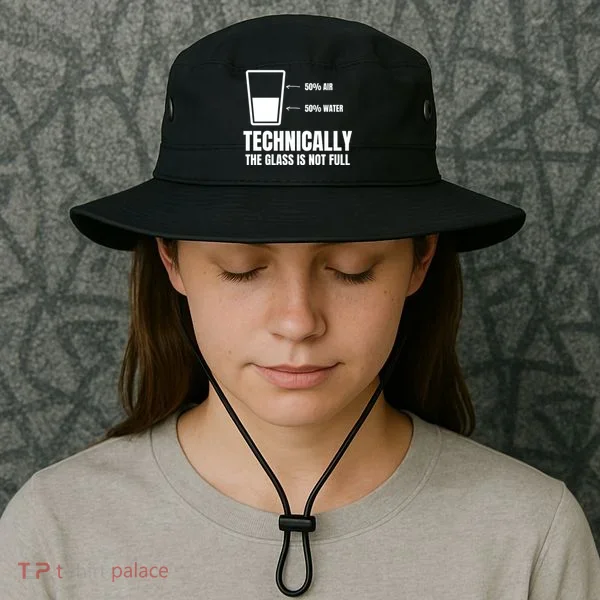 Glass Half Full Funny Technically Not Empty Sarcastic Bucket Hat