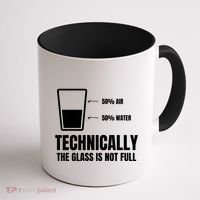Glass Half Full Funny Technically Not Empty Sarcastic Coffee Mug thumb 1