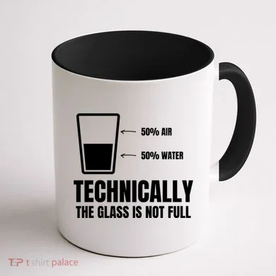 Glass Half Full Funny Technically Not Empty Sarcastic Coffee Mug back