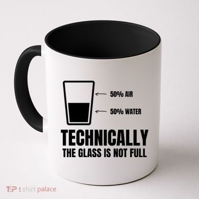 Glass Half Full Funny Technically Not Empty Sarcastic Coffee Mug