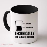 Glass Half Full Funny Technically Not Empty Sarcastic Coffee Mug thumb 0