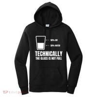 Glass Half Full Funny Technically Not Empty Sarcastic Women's Hoodie thumb 0