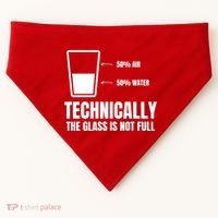 Glass Half Full Funny Technically Not Empty Sarcastic USA-Made Doggie Bandana thumb 0