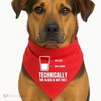 Glass Half Full Funny Technically Not Empty Sarcastic USA-Made Doggie Bandana thumb 1