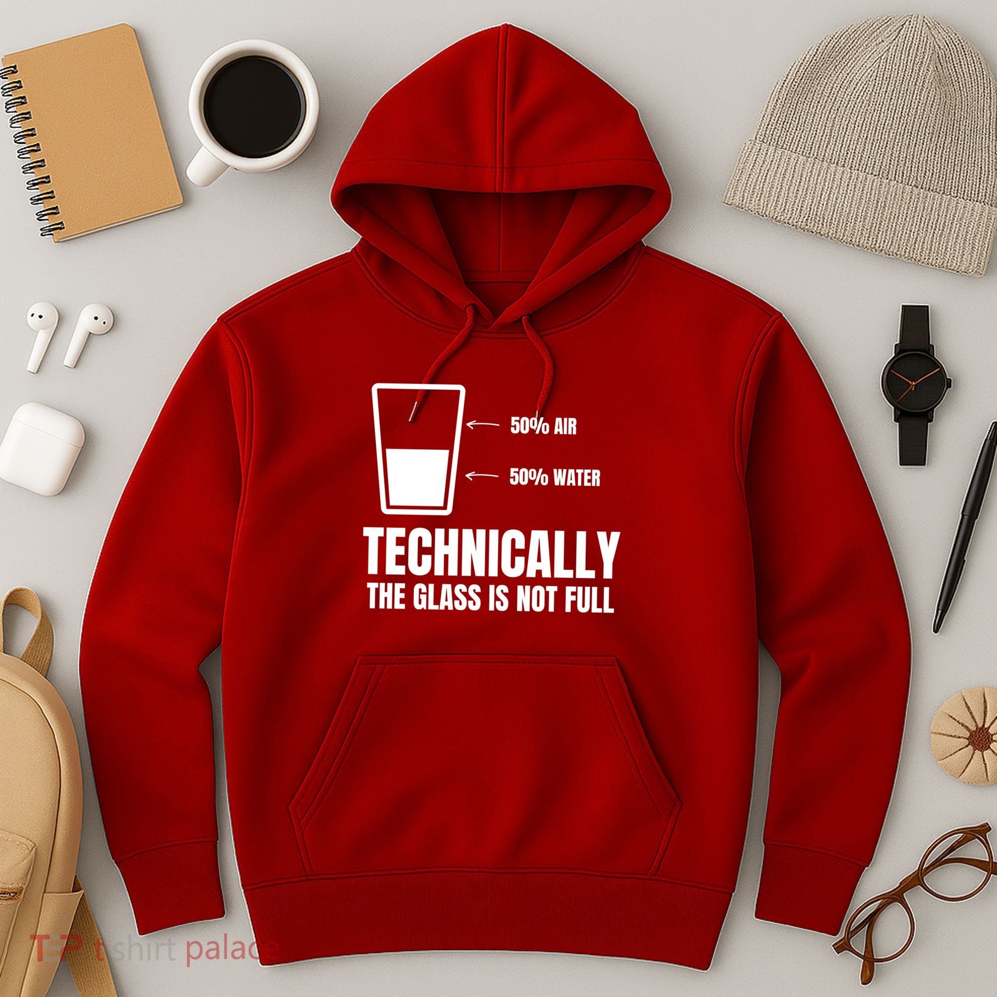 Glass Half Full Funny Technically Not Empty Sarcastic Hoodie