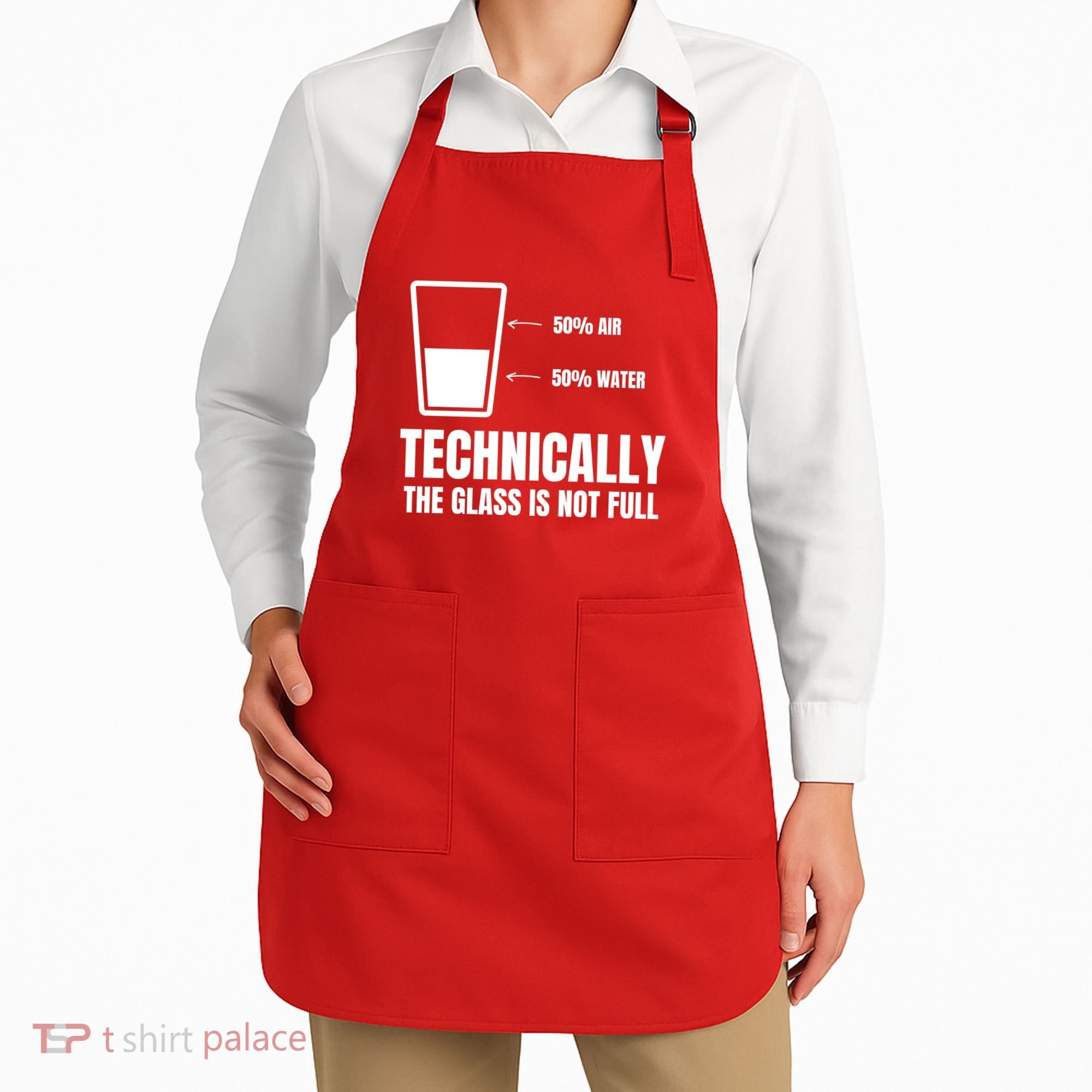 Glass Half Full Funny Technically Not Empty Sarcastic Apron