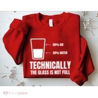 Glass Half Full Funny Technically Not Empty Sarcastic Sweatshirt thumb 2