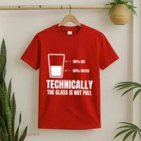Glass Half Full Funny Technically Not Empty Sarcastic T-Shirt thumb 2