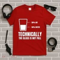 Glass Half Full Funny Technically Not Empty Sarcastic T-Shirt thumb 5