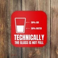 Glass Half Full Funny Technically Not Empty Sarcastic Coaster thumb 0