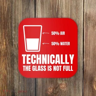 Glass Half Full Funny Technically Not Empty Sarcastic Coaster