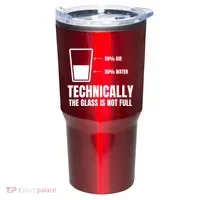 Glass Half Full Funny Technically Not Empty Sarcastic Tumbler thumb 0