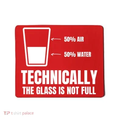 Glass Half Full Funny Technically Not Empty Sarcastic Mousepad