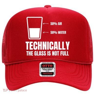 Glass Half Full Funny Technically Not Empty Sarcastic Hat