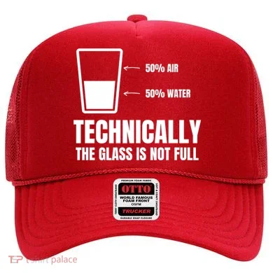Glass Half Full Funny Technically Not Empty Sarcastic Hat