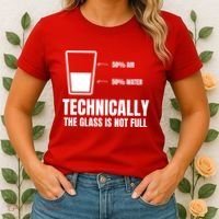 Glass Half Full Funny Technically Not Empty Sarcastic Women's T-Shirt thumb 2